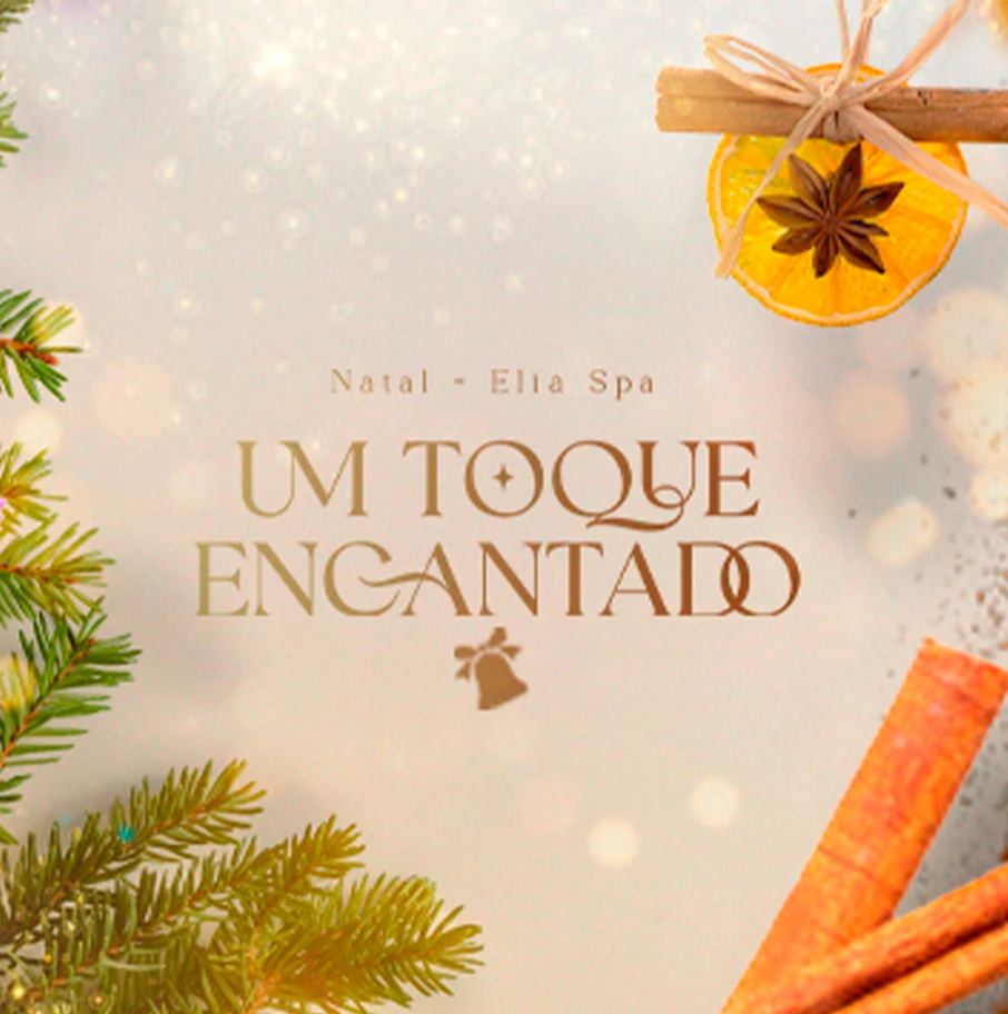 Campanha de Natal do Eliá Spa com o tema Um Toque Encantado